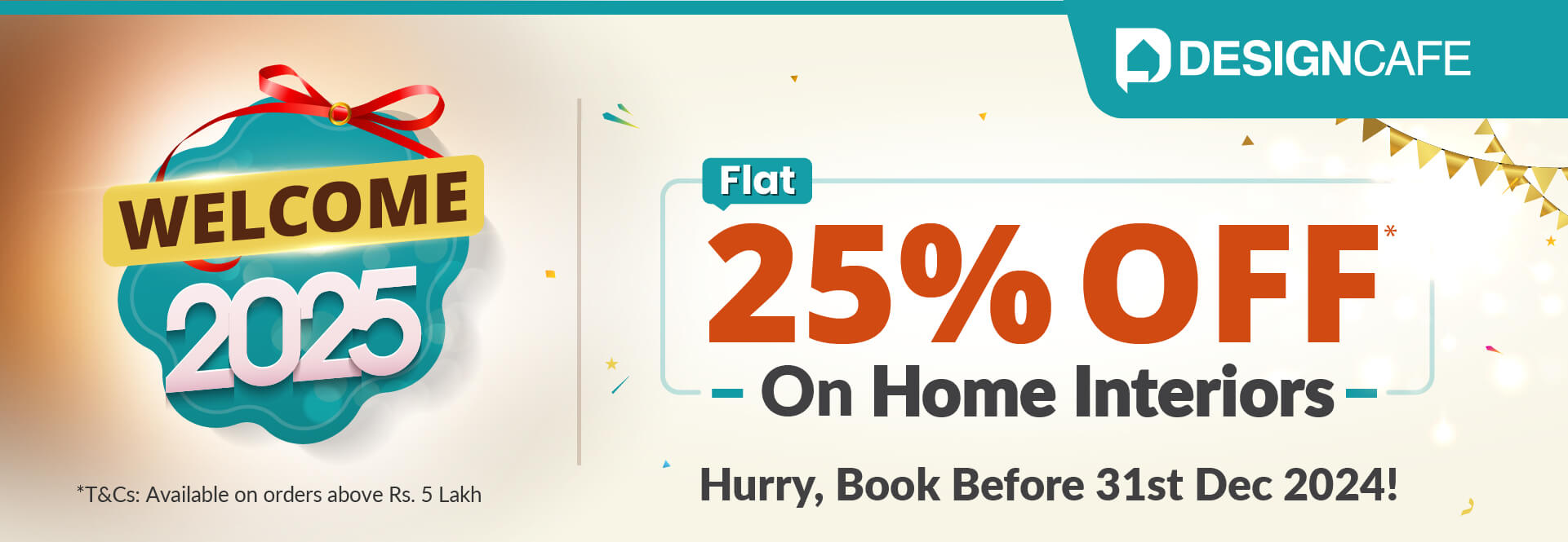 DesignCafe Welcome 2025 Special Offer: 25% OFF on Home Interiors.