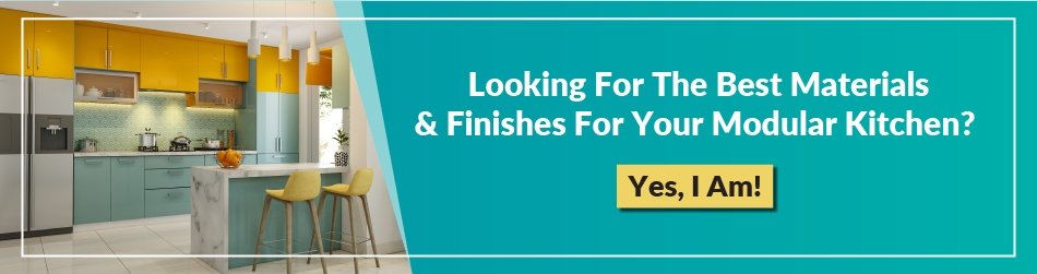 Looking for the best materials & finishes for your modular kitchen