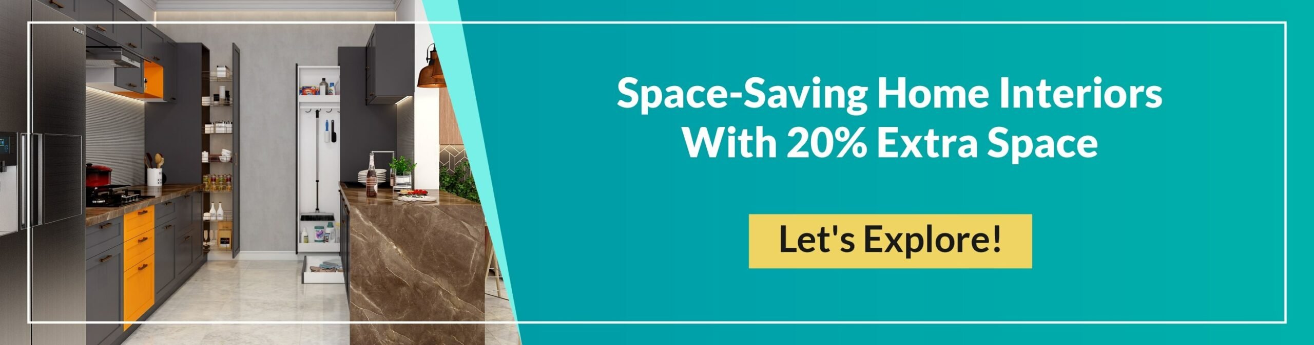 Space saving home interiors with 20% extra space